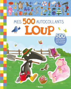 Mes 500 autocollants Loup - Lallemand Orianne ; Thuillier Eléonore