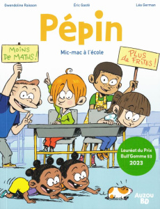 Pépin Tome 2 : Mic-mac à l'école - Raisson Gwendoline ; Gasté Eric ; German Léa