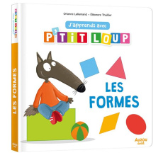 J'apprends avec P'tit loup. Les formes - Lallemand Orianne ; Thuillier Eléonore