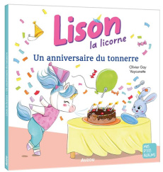 Lison la Licorne. Un anniversaire du tonnerre - Gay Olivier
