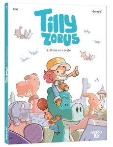Tilly Zorus Tome 2 : Dinos en cavale - Ced ; Gorobeï