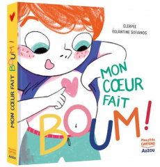 Mon coeur fait boum ! - Sofianos Eglantine
