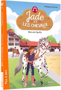 Jade et les chevaux Tome : Mon ami spotty - Gréa Philippine de