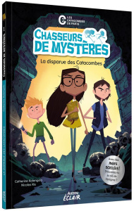 Chasseurs de mystères Tome 1 : La disparue des Catacombes - Kalengula Catherine ; Rix Nicolas