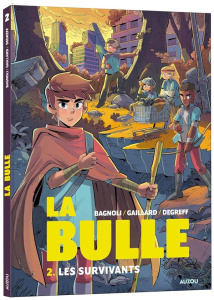 La bulle Tome 2 : Les survivants - Gaillard Aurelle ; Bagnoli Gabriele