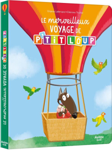 P'tit Loup : Le merveilleux voyage de p'tit loup - Lallemand Orianne ; Thuillier Eléonore