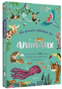 Ma première anthologie des animaux. Pour tout savoir sur tes animaux préférés ! - Akhter Zeshan ; Gosling Livi ; Claude Jean ; Leym