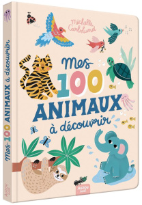 Mes 100 animaux à découvrir - Carlslund Michelle