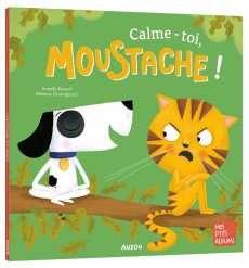 Moustache : Calme-toi, Moustache - Renoult Armelle ; Grandgirard Mélanie
