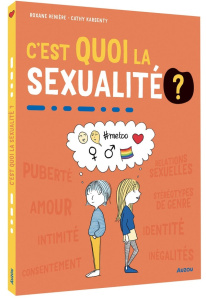 C'est quoi la sexualité ? - Renière Roxane ; Karsenty Cathy