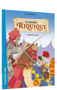 Le chevalier Riquiqui Tome 2 : Le grand tournoi - Pichard Tristan ; Naldi Martina
