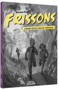 Frissons : Crime sous haute tension - Feuz Nicolas ; Miceli Lilia