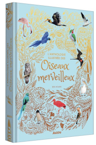 L'Anthologie illustrée des oiseaux merveilleux - Hoare Ben ; Rizza Angela ; Long Daniel
