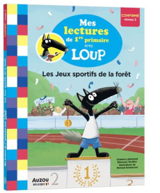 Mes lectures de 1re primaire avec Loup : Les Jeux sportifs de la forêt. Confirmé niveau 2 - Lallemand Orianne ; Thuillier Eléonore ; Emmerson