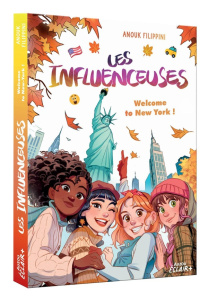 Les influenceuses Tome 5 : Welcome to New York ! - Filippini Anouk ; Calderòn Lorena