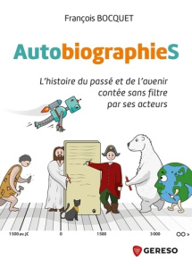 AutobiographieS. L'histoire du passé et de l'avenir contée sans filtre par ses acteurs - Bocquet François
