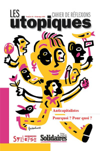 Les utopiques N° 22, printemps 2023 : Anticapitalisme Pourquoi ? Pour quoi ? - Guilbert Murielle