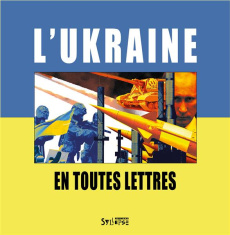 L'Ukraine en toutes lettres - Saburova Daria ; Yurtchenko Yuliya ; Libermann Tat