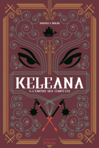 Keleana Tome 5 : L'empire des tempêtes - Maas Sarah J. ; Descombey Anne-Judith