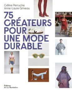 75 créateurs pour une mode durable - Griveau Anne-Laure ; Perruche Céline