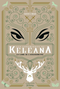 Keleana : Les chroniques de Keleana. La lame de l'Assassineuse - Maas Sarah J. ; Groot Kelly de ; Fraisse Frédériqu