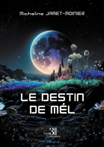 Le destin de Mél - Jamet-Moinier Micheline