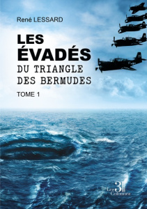 Les évadés du triangle des Bermudes Tome 1 - Lessard René