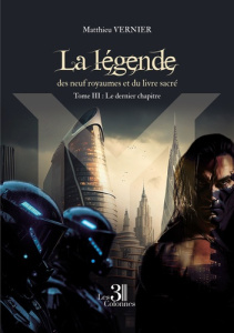 La légende des neuf royaumes et du livre sacré Tome 3 : Le dernier chapitre - Vernier Matthieu