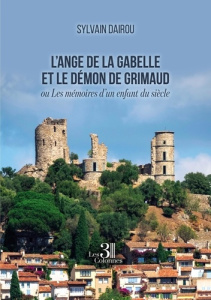 L'ange de la Gabelle et le démon de Grimaud. Ou Les mémoires d'un enfant du siècle - Dairou Sylvain