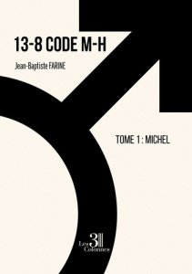 13-8 Code M-H. Tome 1, Michel - Farine Jean-Baptiste