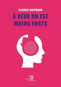 À deux on est moins forts - Hoffmann Claudie