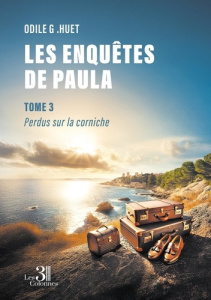 Les enquêtes de Paula Tome 3 : Perdus sur la corniche - G. Huet Odile