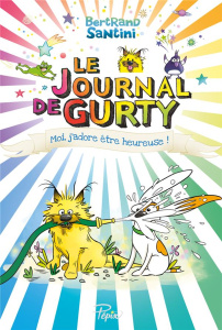 Le journal de Gurty Tome 11 : Moi, j'adore être heureuse ! - Santini Bertrand