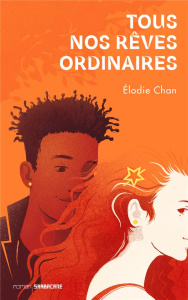 Tous nos rêves ordinaires - Chan Elodie