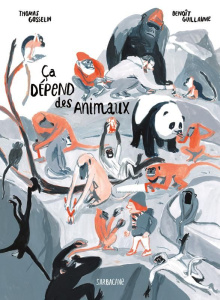 Ça dépend des animaux - Guillaume Benoît ; Gosselin Thomas