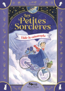 Les Petites Sorcières : Tildir la catastrophe - Multon Anne-Fleur ; Grabski Violette