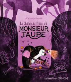 La chasse au trésor de Monsieur Taupe - Gorelik Katerina
