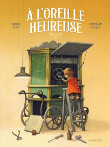 A l'oreille heureuse - Lévy Didier ; Poulin Stéphane