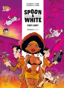 Spoon and White Tome 5 : Funky Junky - Léturgie ; Yann ; Isard