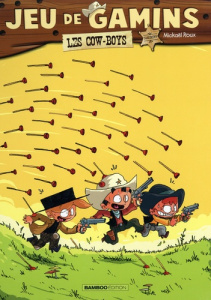 Jeu de gamins Tome 2 : Les cow-boys. Avec le roman tome 1 offert - Roux Mickaël