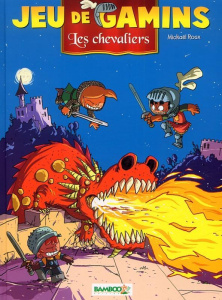 Jeu de gamins Tome 3 : Les chevaliers. Avec le roman tome 1 offert - Roux Mickaël ; Roux Alain