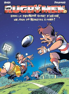 Les Rugbymen Tome 22 : Dans le premier quart d'heure, on joue 20 minutes à fond ! - BEKA/POUPARD