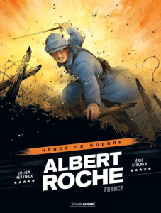 Héros de guerre : Albert Roche. France - Stalner Eric ; Hervieux Julien