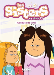 Les sisters - La série TV Tome 70 : Ma limace de Sister - Cazenove Christophe