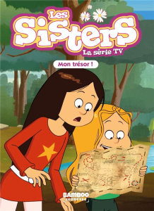 Les sisters - La série TV Tome 72 : Mon trésor ! - Cazenove Christophe