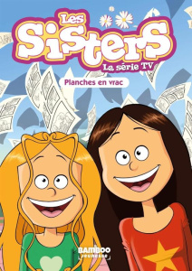 Les sisters - La série TV Tome 73 : Planches en vrac - Poinot Florane ; Doublier Pierre ; Cazenove Christ