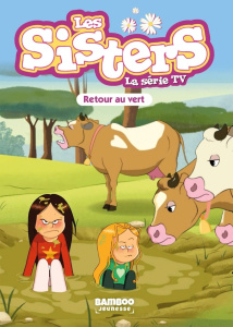 Les sisters - La série TV Tome 77 : Retour au vert - Poinot Florane ; Guérout Sébastien ; Cazenove Chri