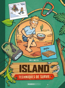 Island, techniques de survie Tome 3 - Mao Sébastien ; Waltch Pierre ; Amouriq Alexandre