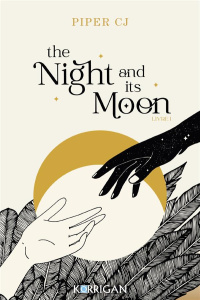 The Night and its Moon Tome 1 - Piper CJ ; Tordo Hélène