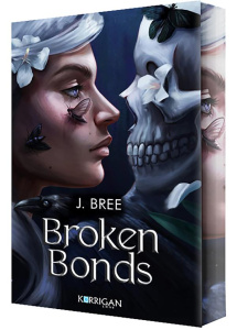 Broken Bonds Tome 1 : Les liens du destin. Edition collector - Bree J. ; Montas Fanny